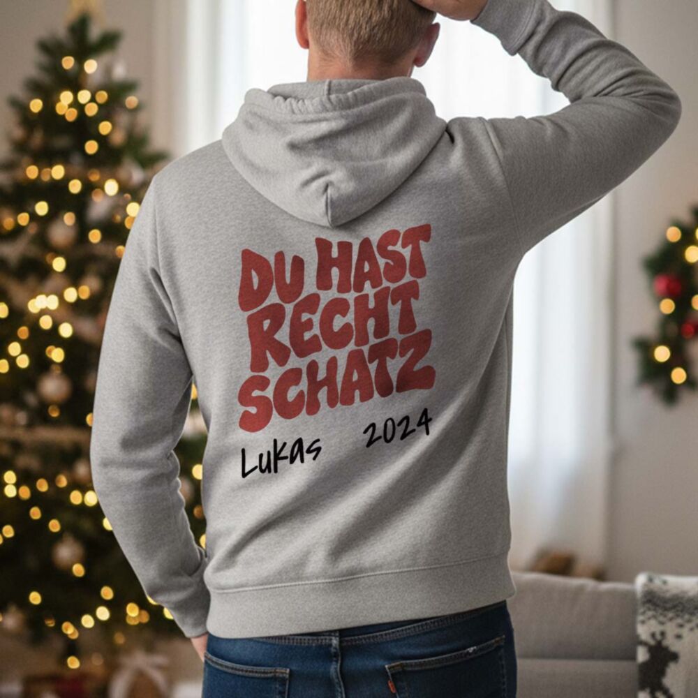 Personalisierbarer Kapuzenpullover - Du hast recht Schatz