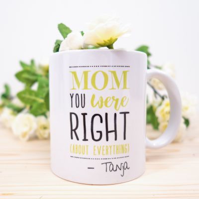 Muttertagsgeschenke - Mom You Were Right - Personalisierbare Tasse